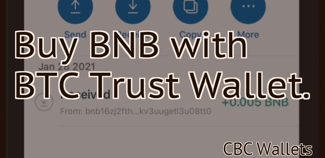 Buy BNB with BTC Trust Wallet.