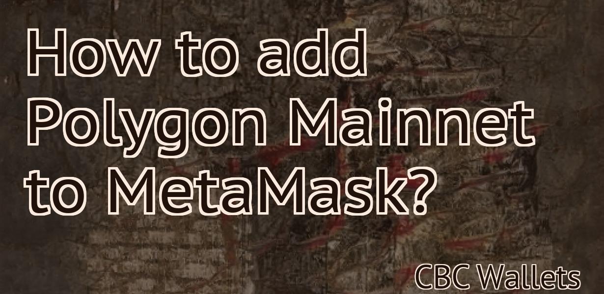 How to add Polygon Mainnet to MetaMask?