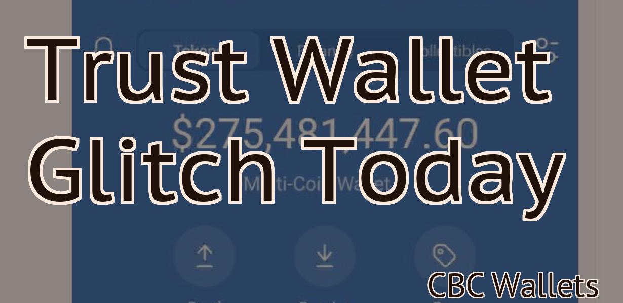Trust Wallet Glitch Today