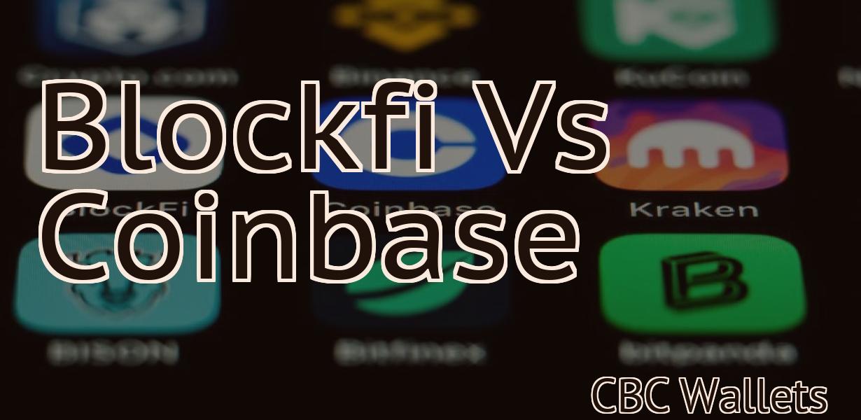 Blockfi Vs Coinbase