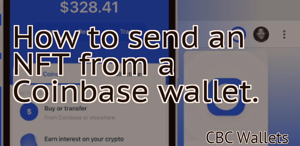 How to send an NFT from a Coinbase wallet.