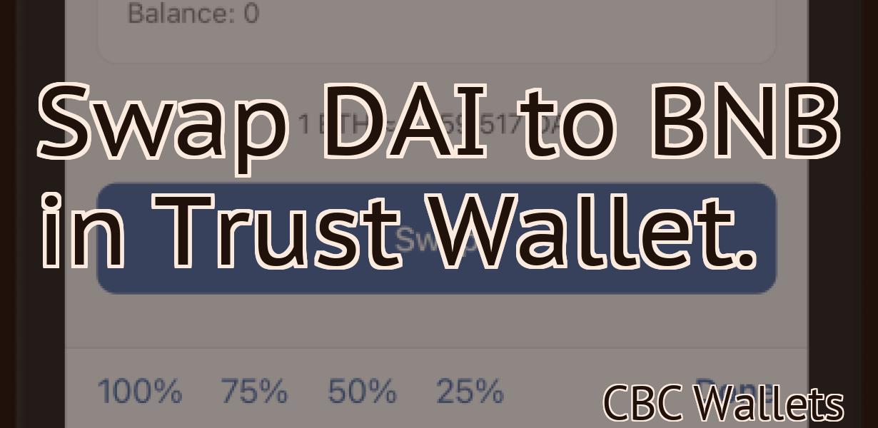 Swap DAI to BNB in Trust Wallet.