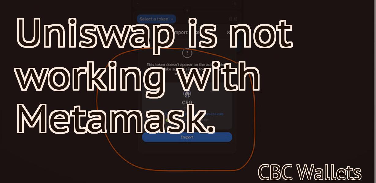 Uniswap is not working with Metamask.