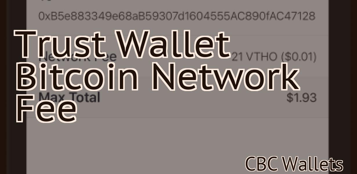 Trust Wallet Bitcoin Network Fee