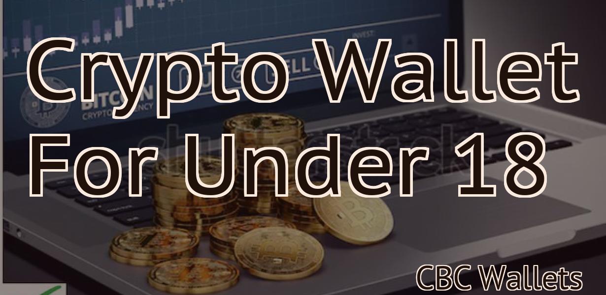 Crypto Wallet For Under 18