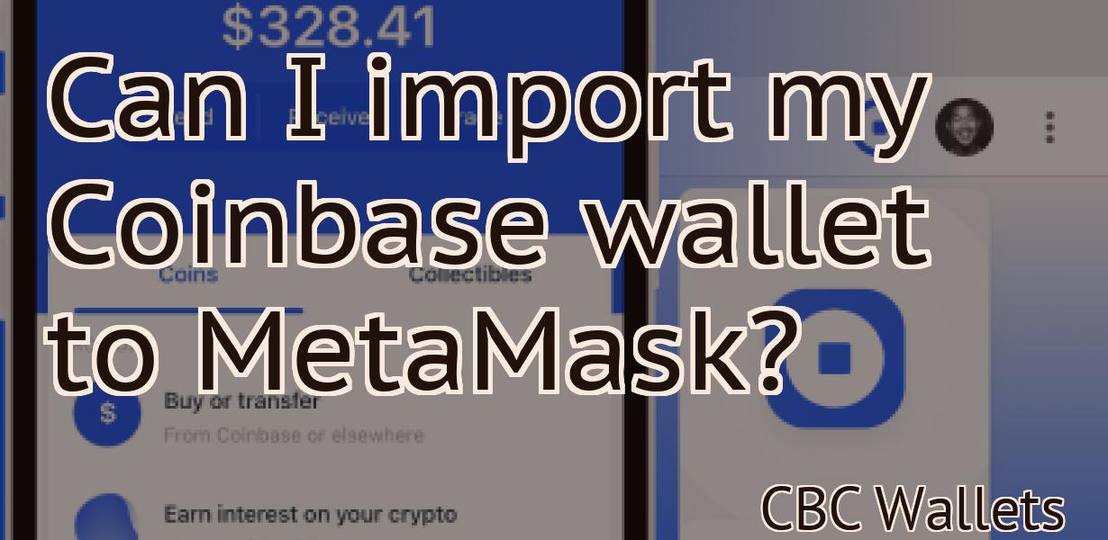 Can I import my Coinbase wallet to MetaMask?