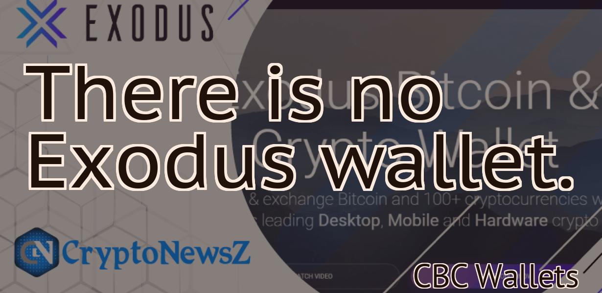 There is no Exodus wallet.