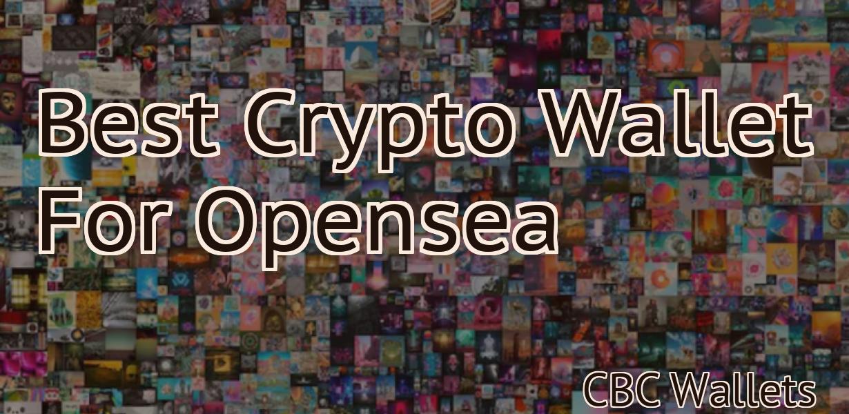 Best Crypto Wallet For Opensea