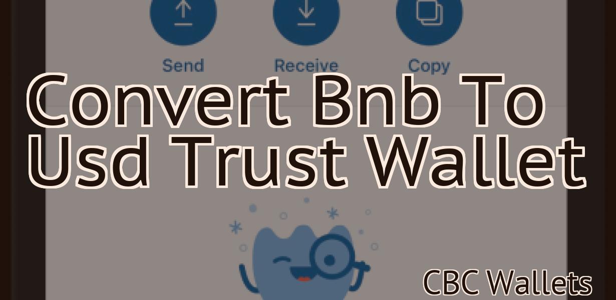 Convert Bnb To Usd Trust Wallet