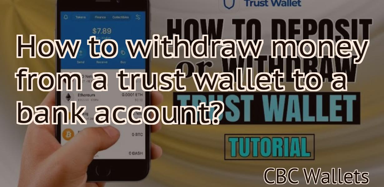 How to withdraw money from a trust wallet to a bank account?