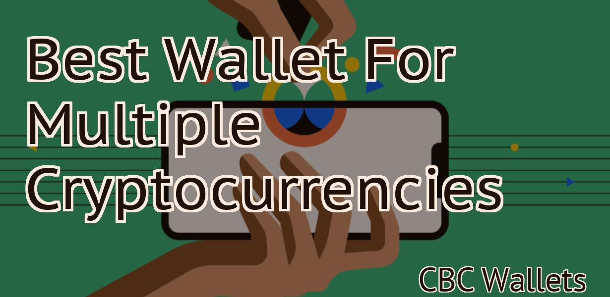 Best Wallet For Multiple Cryptocurrencies