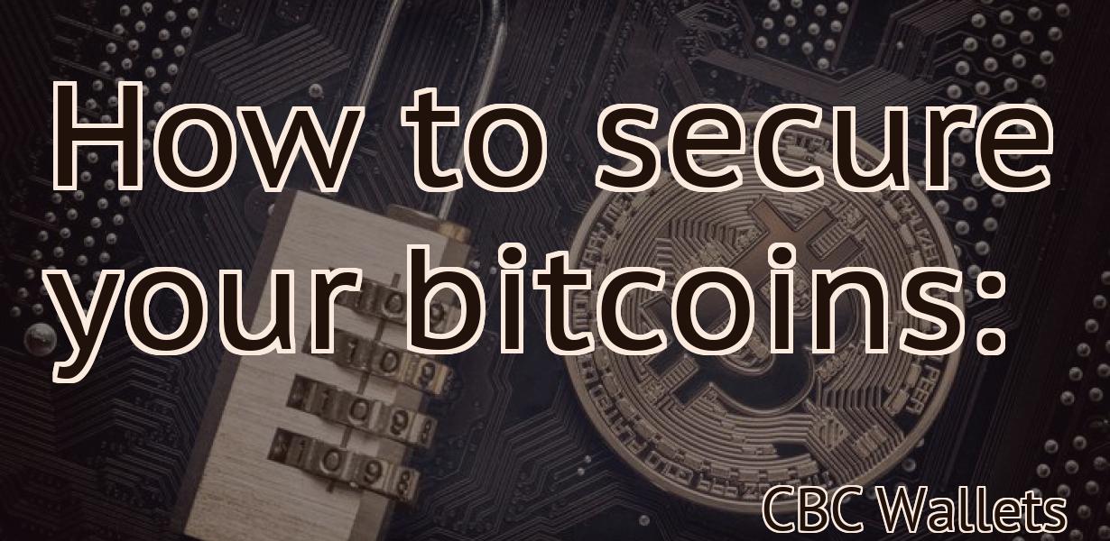 How to secure your bitcoins: