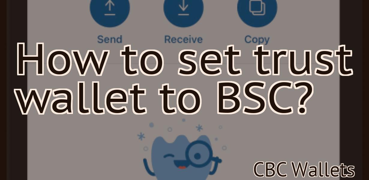 How to set trust wallet to BSC?