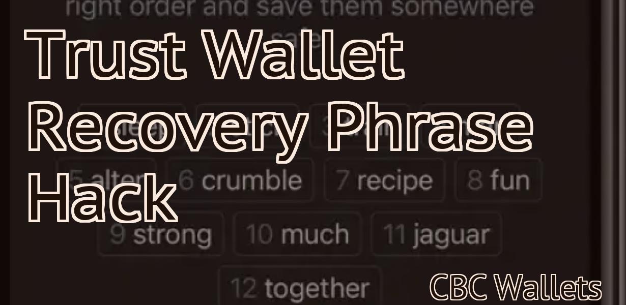 Trust Wallet Recovery Phrase Hack