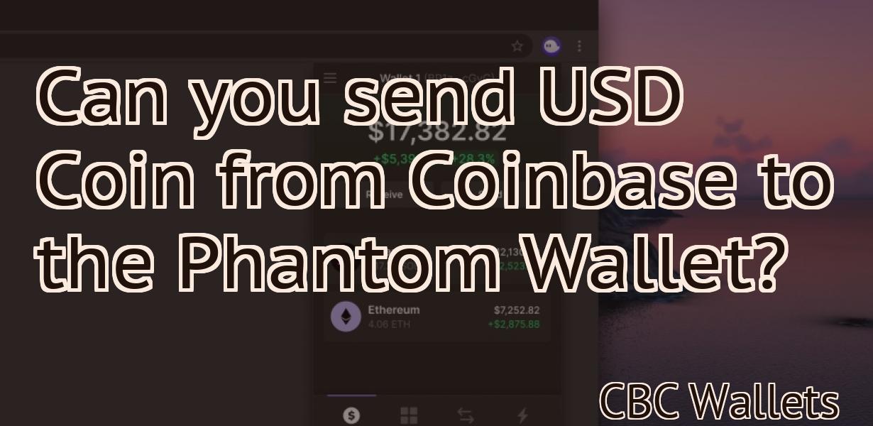 Can you send USD Coin from Coinbase to the Phantom Wallet?
