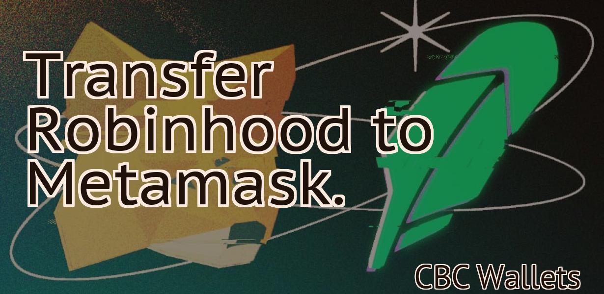 Transfer Robinhood to Metamask.