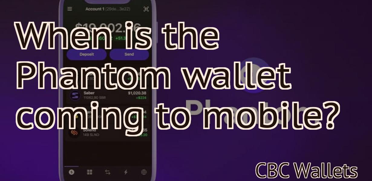 When is the Phantom wallet coming to mobile?
