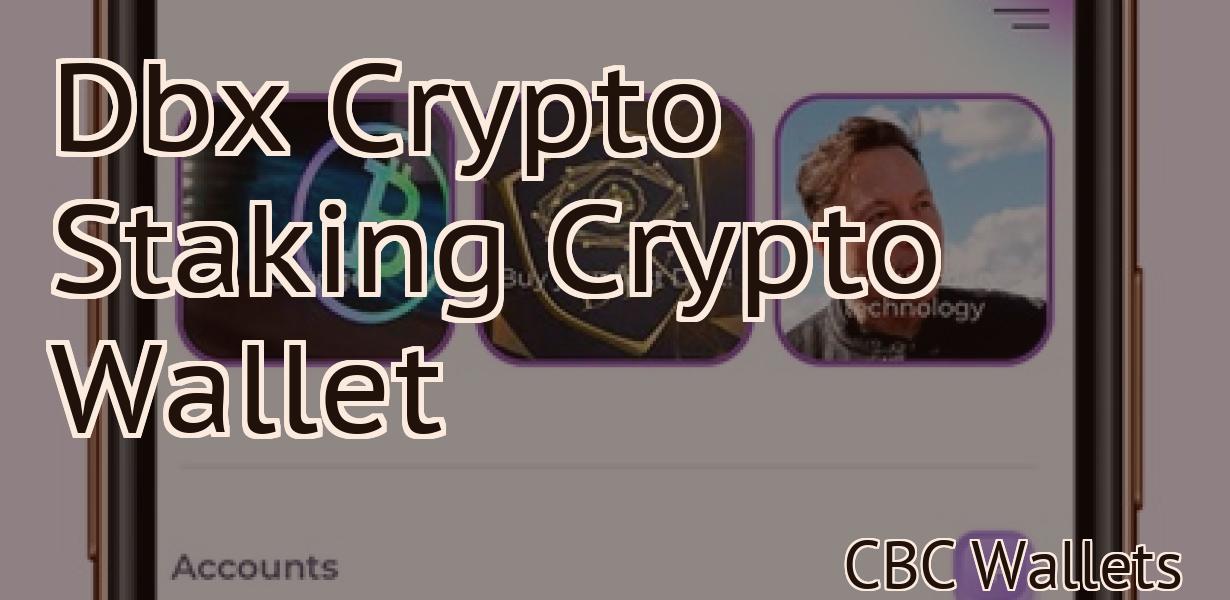 Dbx Crypto Staking Crypto Wallet