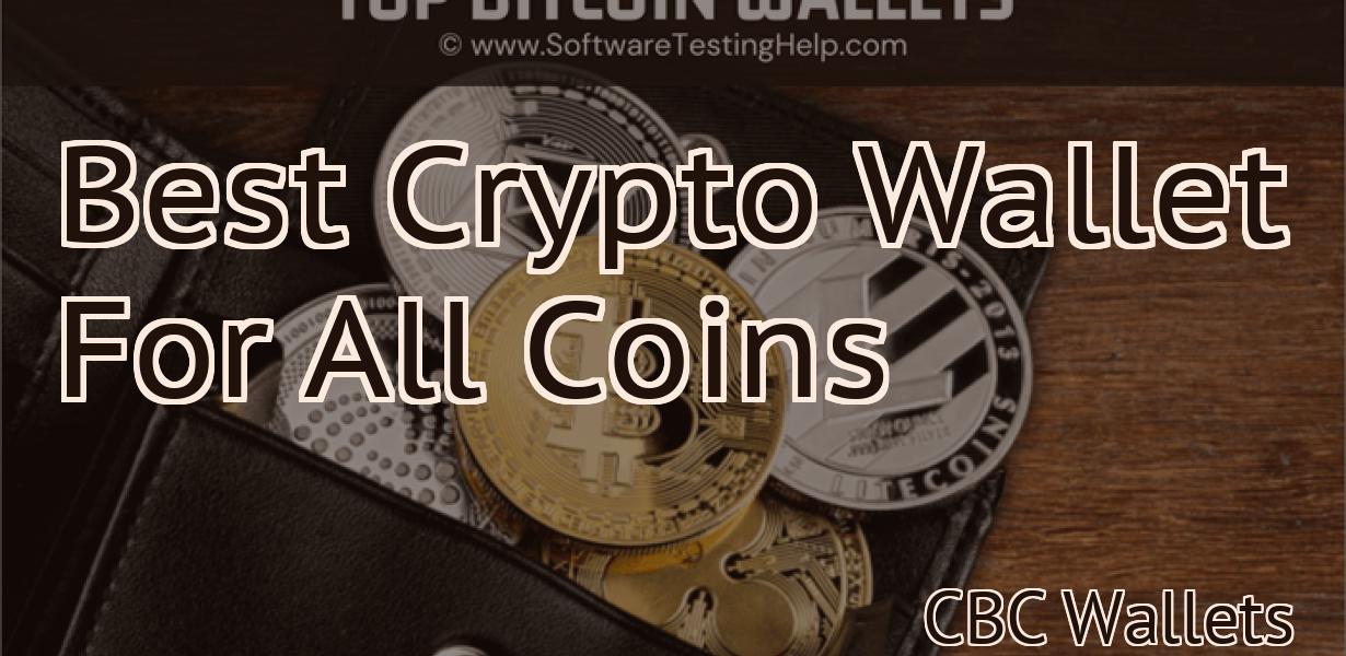 Best Crypto Wallet For All Coins