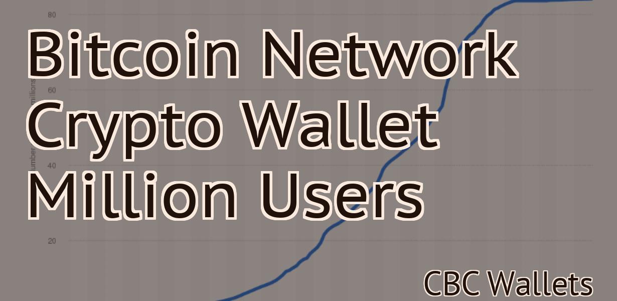 Bitcoin Network Crypto Wallet Million Users