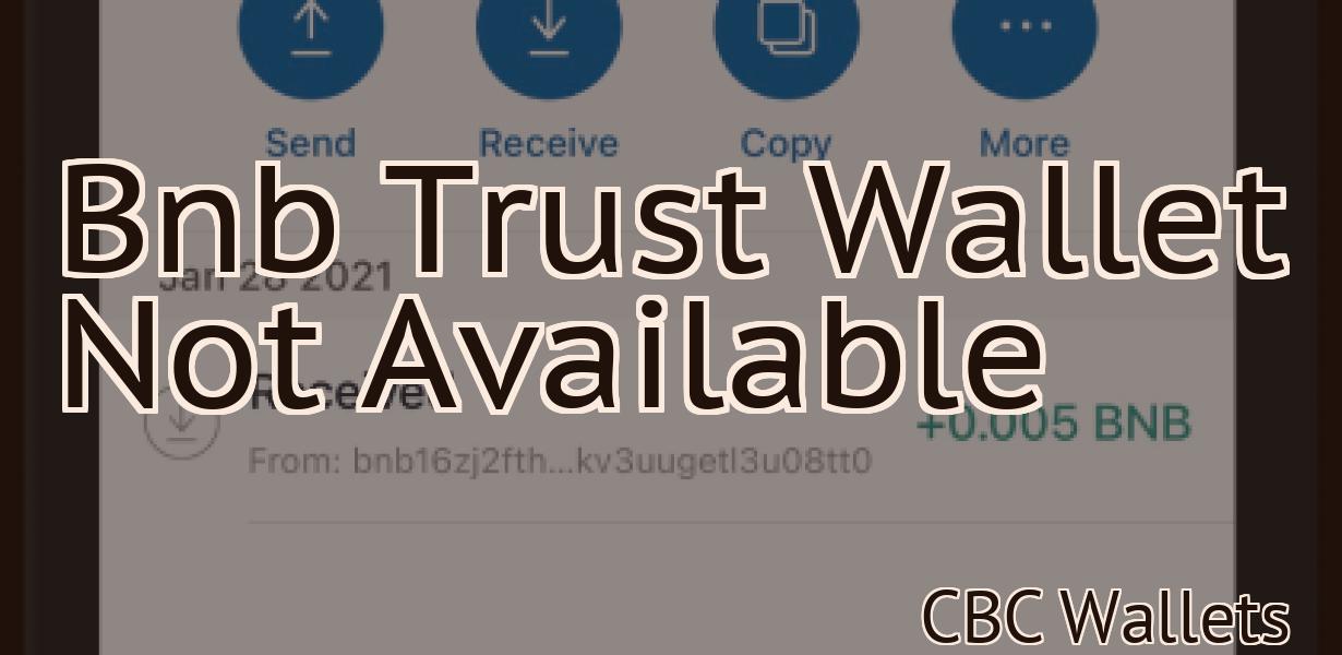 Bnb Trust Wallet Not Available