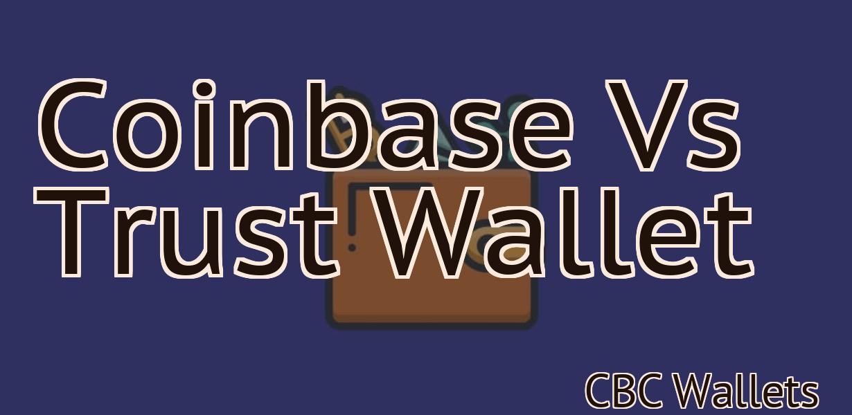 Coinbase Vs Trust Wallet