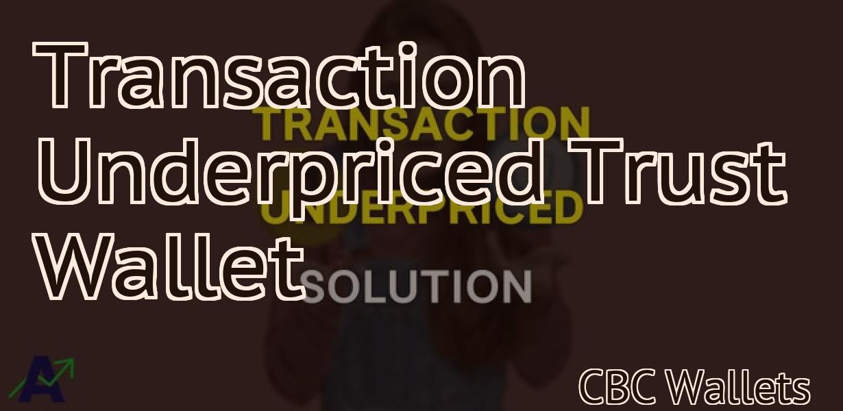 Transaction Underpriced Trust Wallet