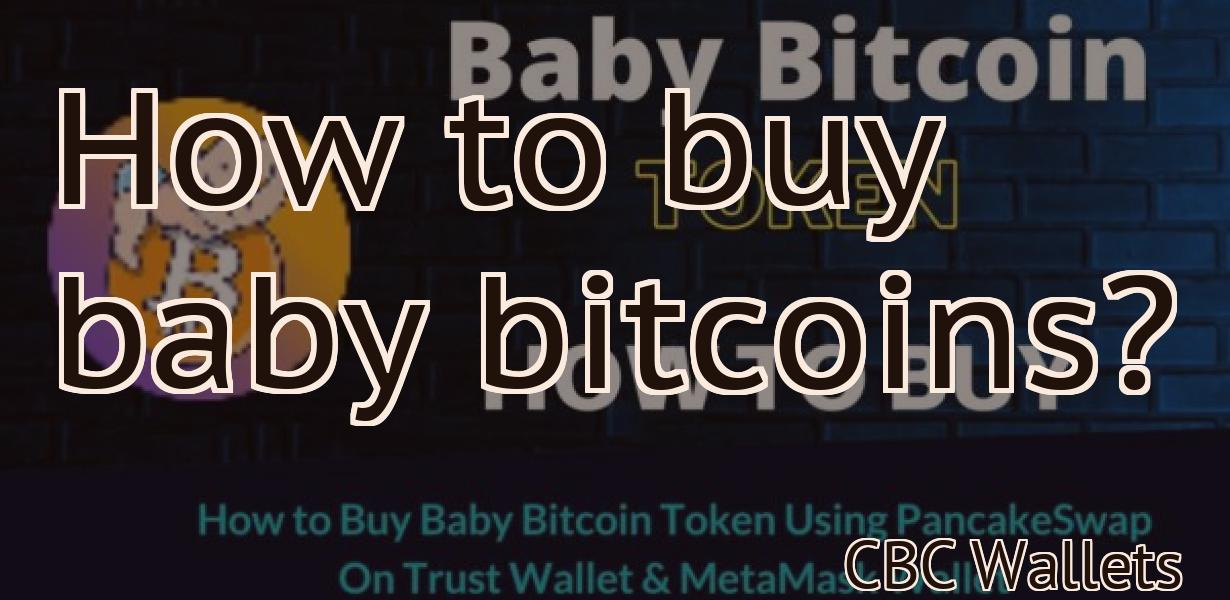How to buy baby bitcoins?