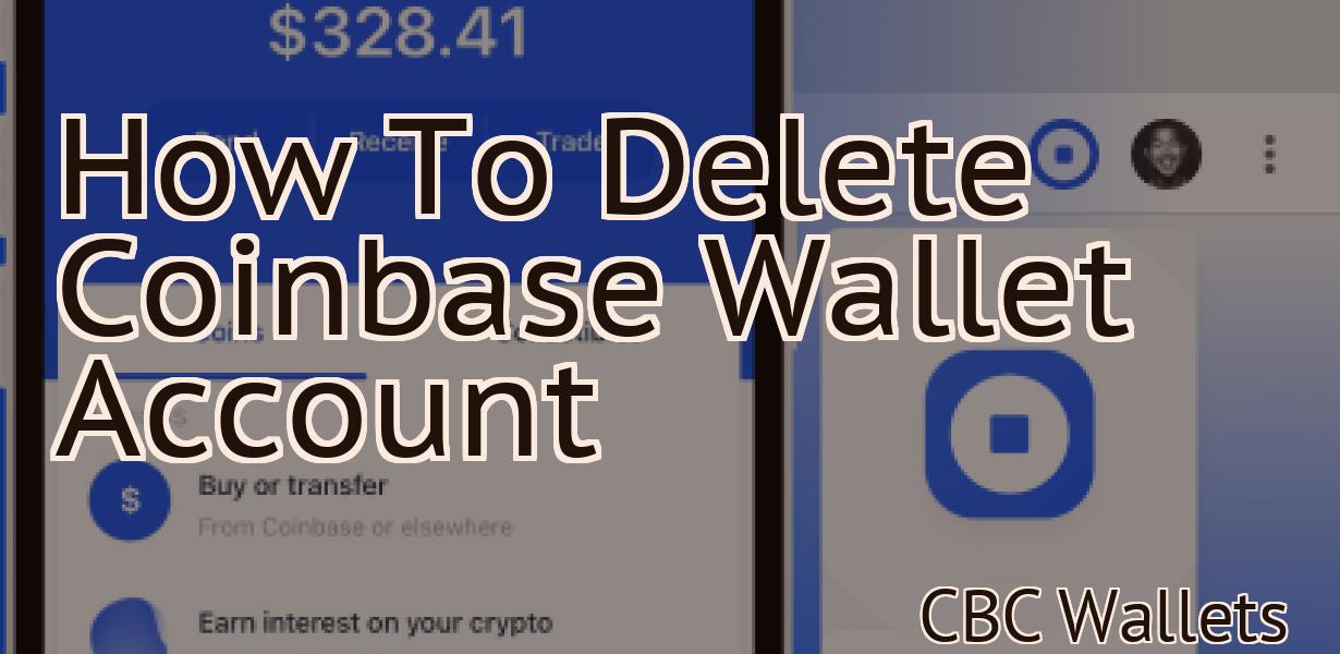 How To Delete Coinbase Wallet Account