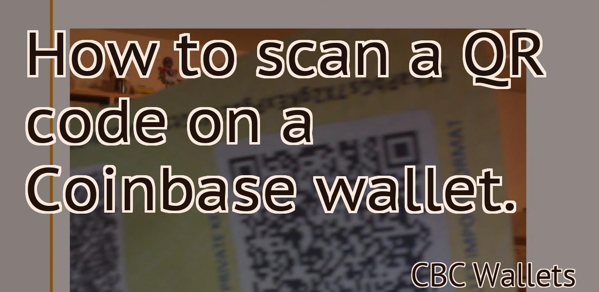 How to scan a QR code on a Coinbase wallet.