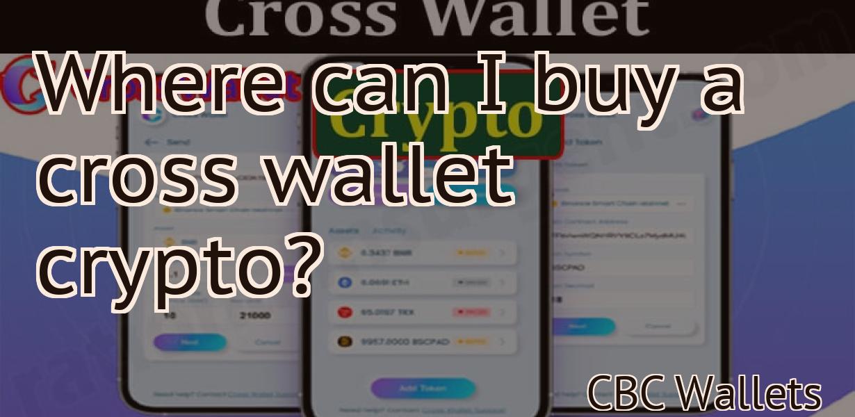 Where can I buy a cross wallet crypto?