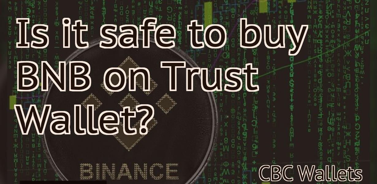 Is it safe to buy BNB on Trust Wallet?