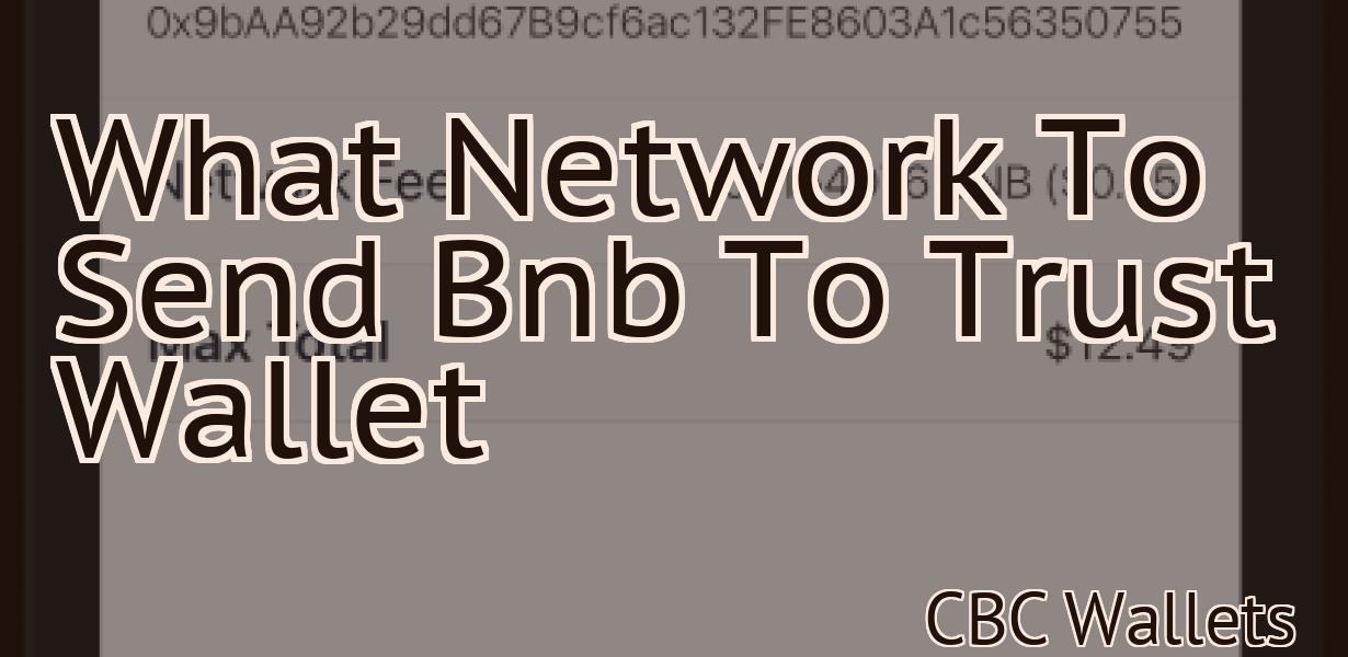 What Network To Send Bnb To Trust Wallet