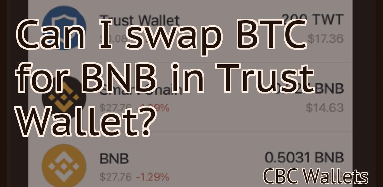 Can I swap BTC for BNB in Trust Wallet?