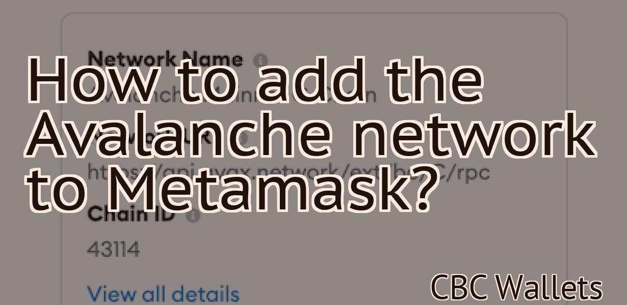 How to add the Avalanche network to Metamask?