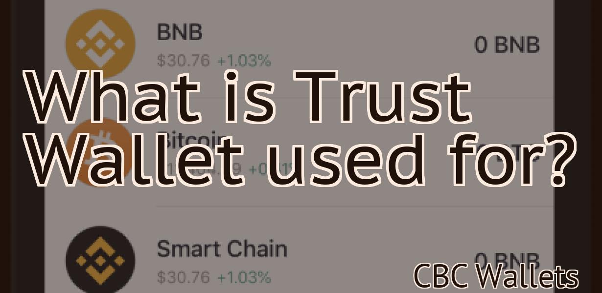 What is Trust Wallet used for?