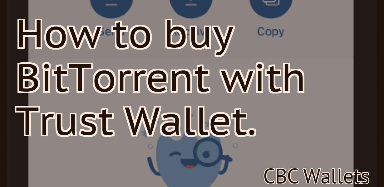 How to buy BitTorrent with Trust Wallet.
