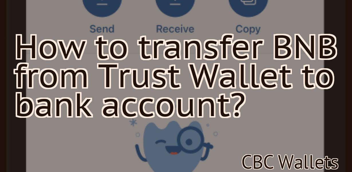 How to transfer BNB from Trust Wallet to bank account?
