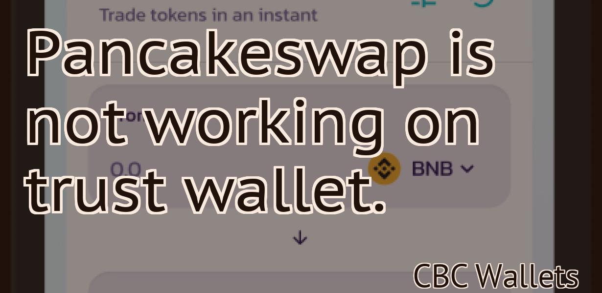 Pancakeswap is not working on trust wallet.