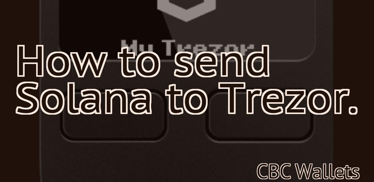 How to send Solana to Trezor.