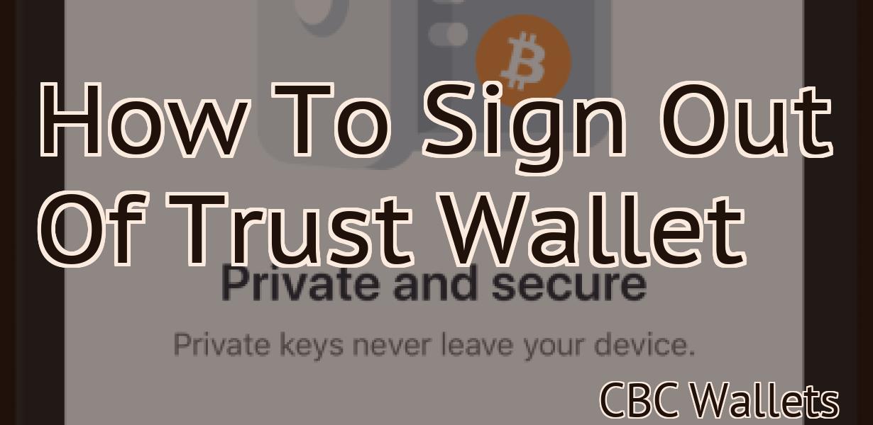 How To Sign Out Of Trust Wallet