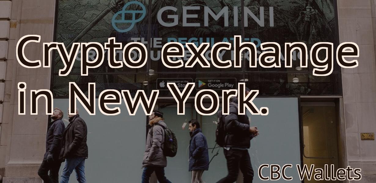 Crypto exchange in New York.
