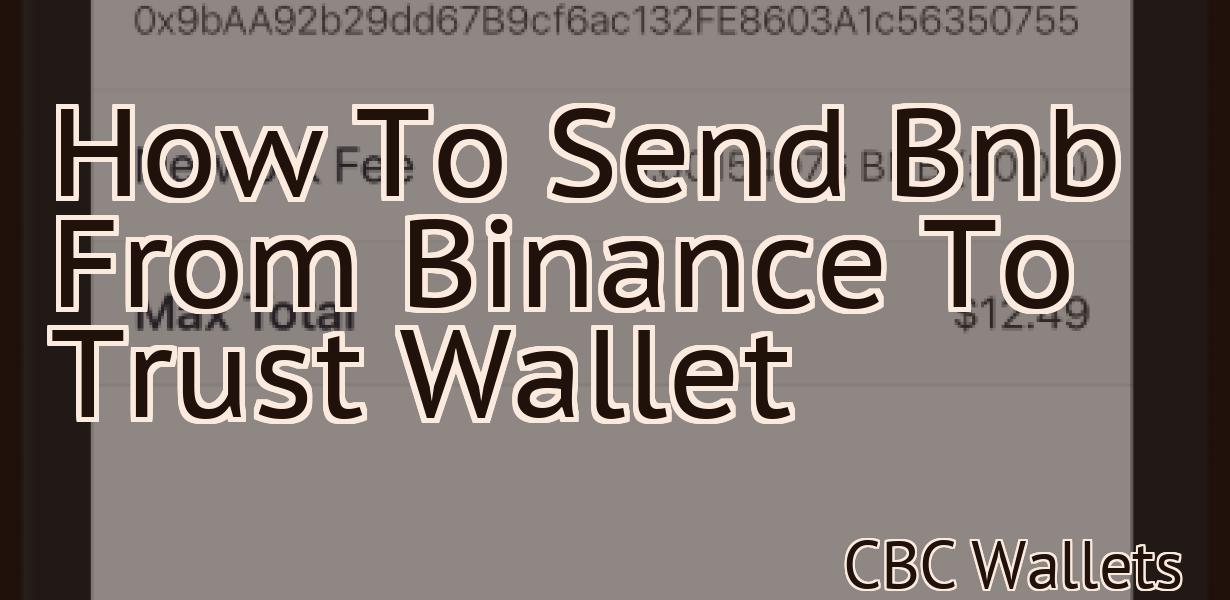 How To Send Bnb From Binance To Trust Wallet