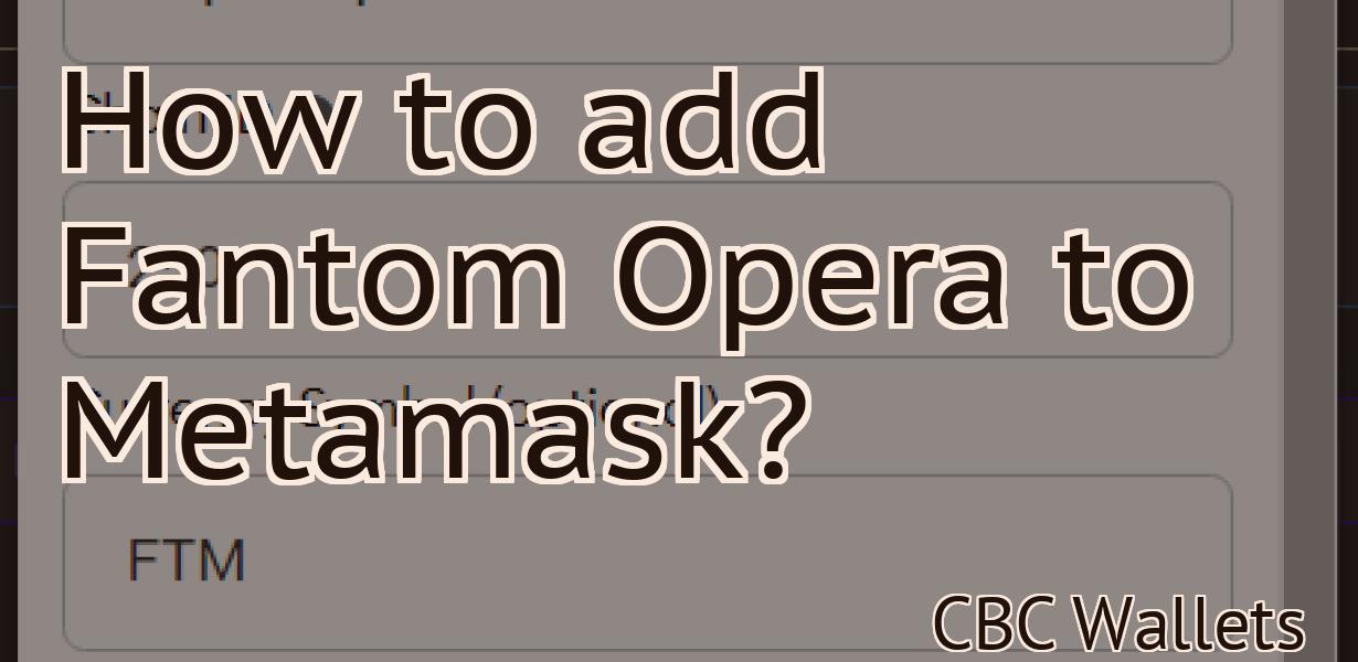 How to add Fantom Opera to Metamask?