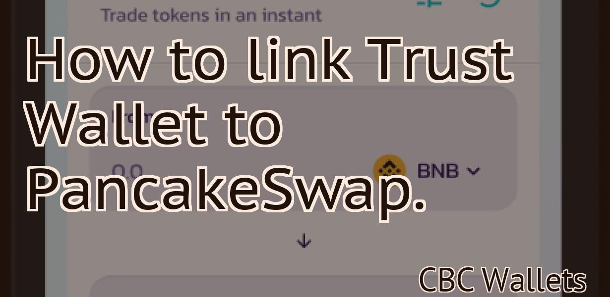 How to link Trust Wallet to PancakeSwap.