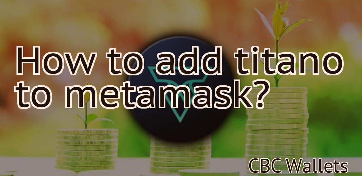 How to add titano to metamask?
