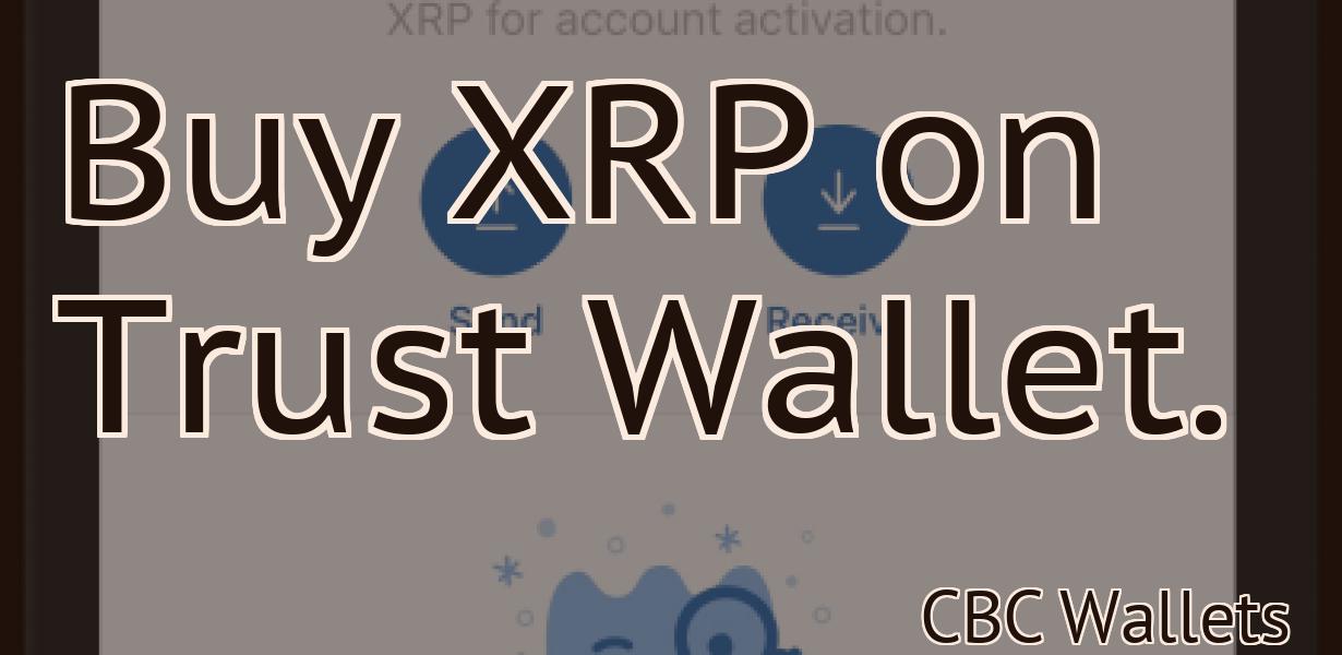 Buy XRP on Trust Wallet.