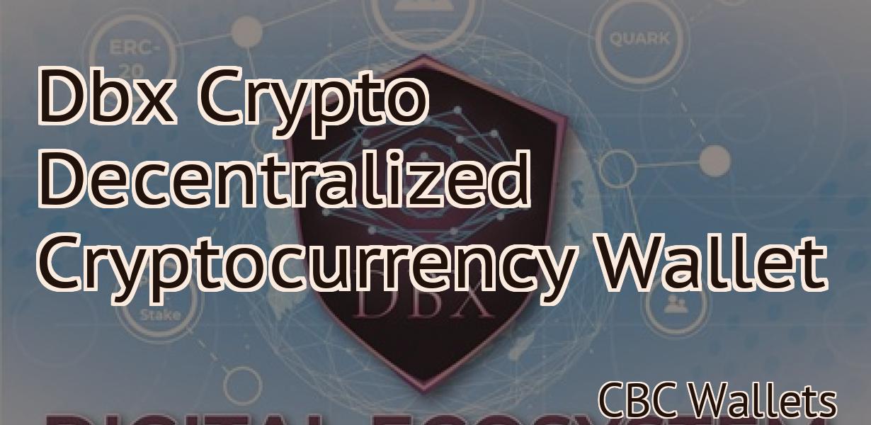Dbx Crypto Decentralized Cryptocurrency Wallet