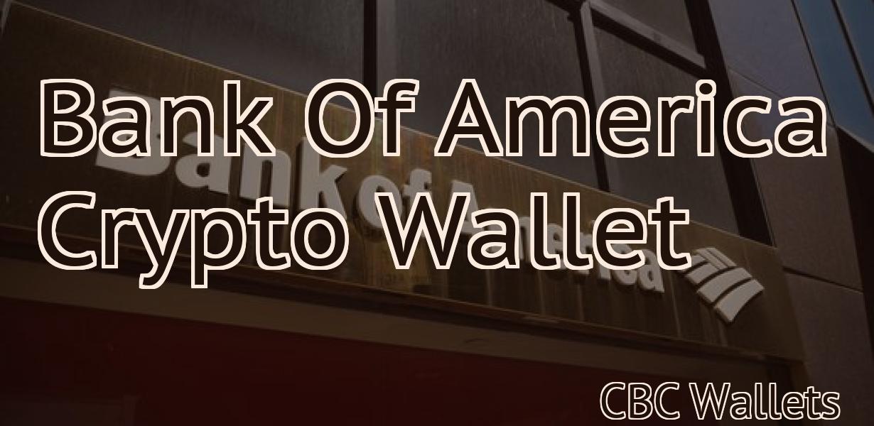 Bank Of America Crypto Wallet
