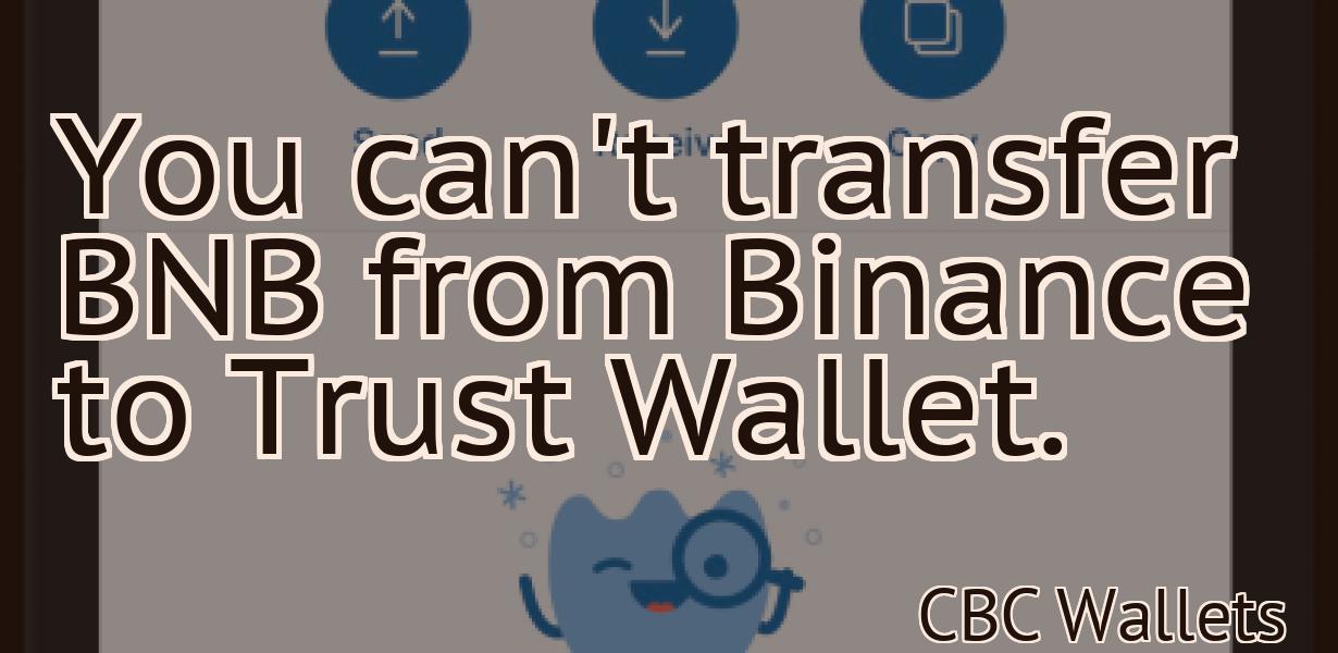 You can't transfer BNB from Binance to Trust Wallet.